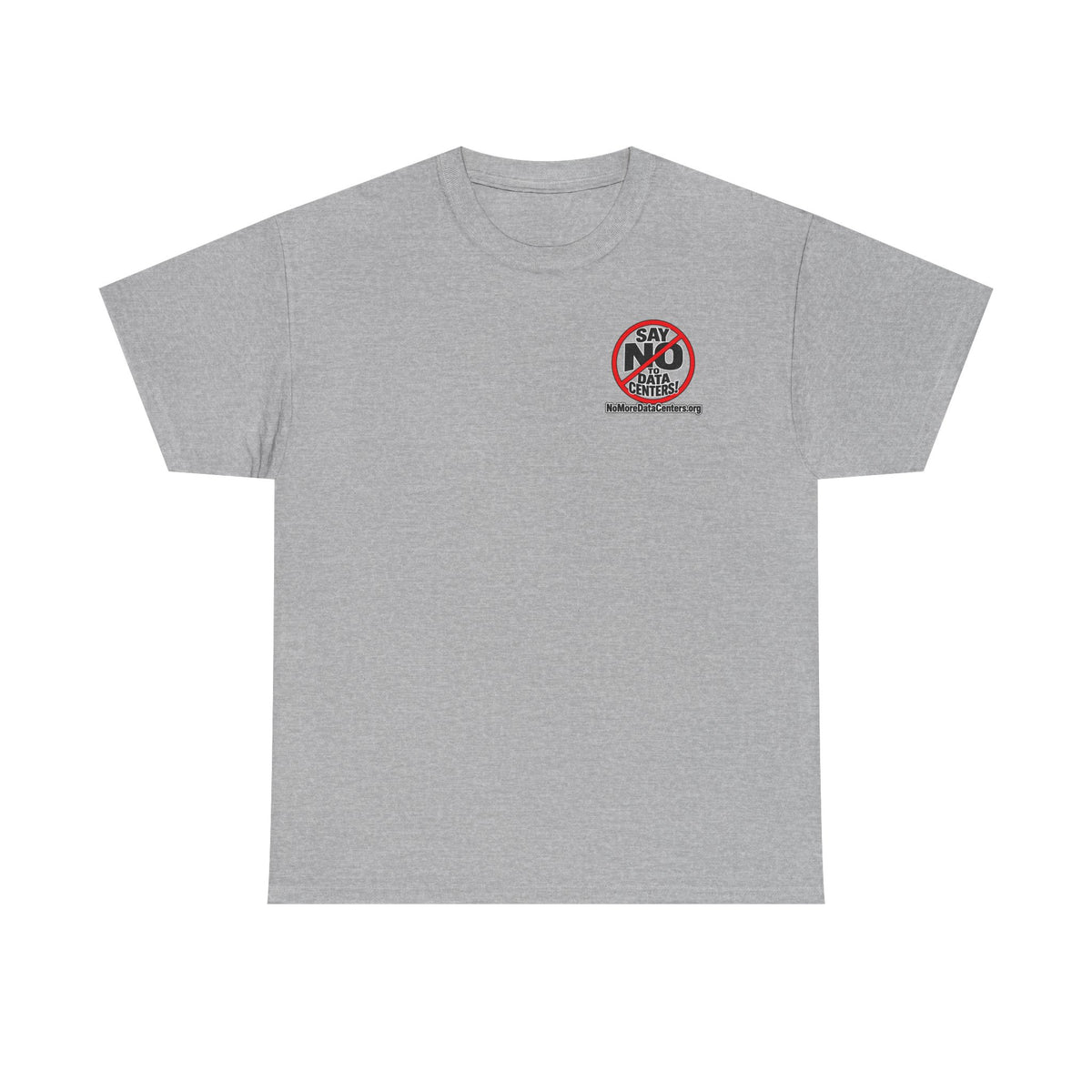 Say No to Data Centers T-Shirt — Protest Graphic Tee