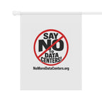Say NO to Data Centers Garden Flag — Protest Yard Banner