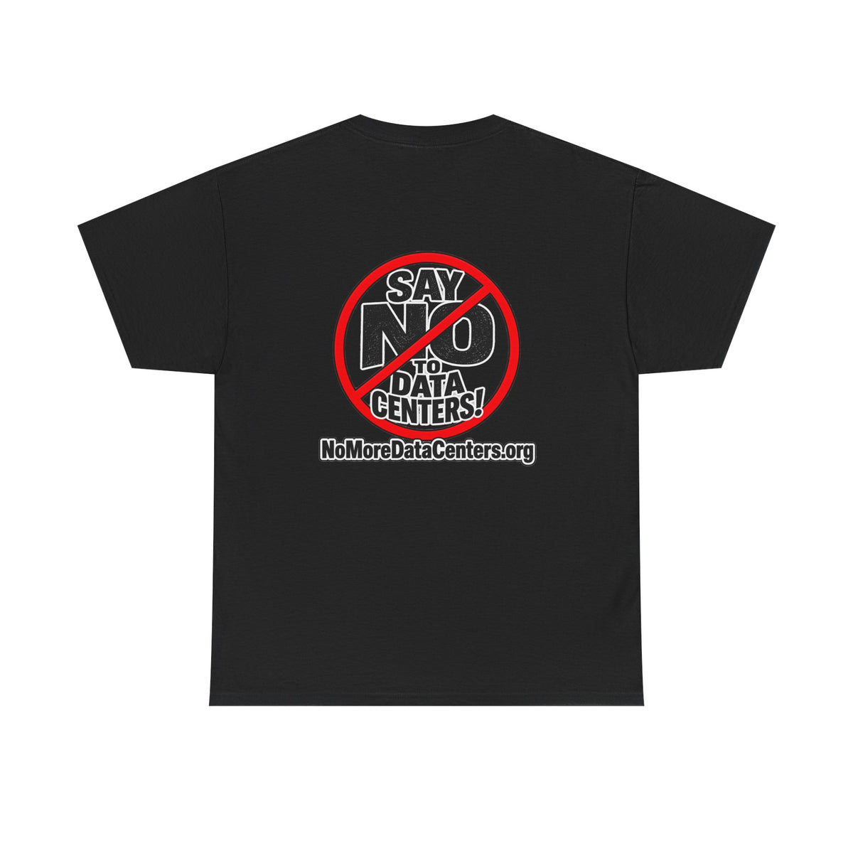 Say No to Data Centers T-Shirt — Protest Graphic Tee