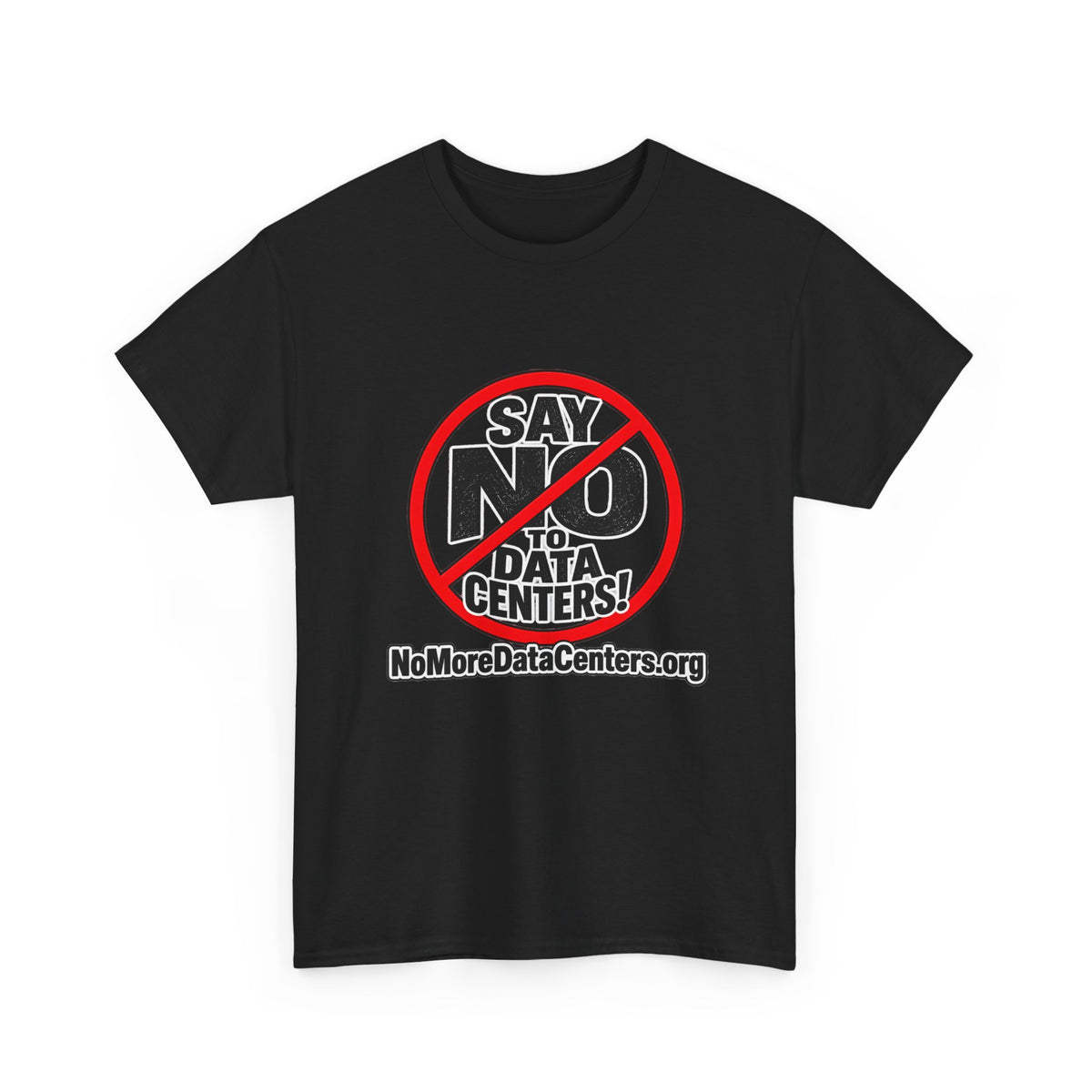T-Shirt — "Say NO to Data Centers" Protest Tee (NoMoreDataCenters.org)