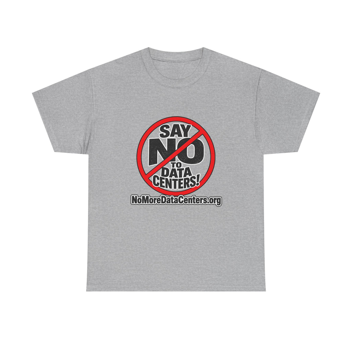 T-Shirt — "Say NO to Data Centers" Protest Tee (NoMoreDataCenters.org)