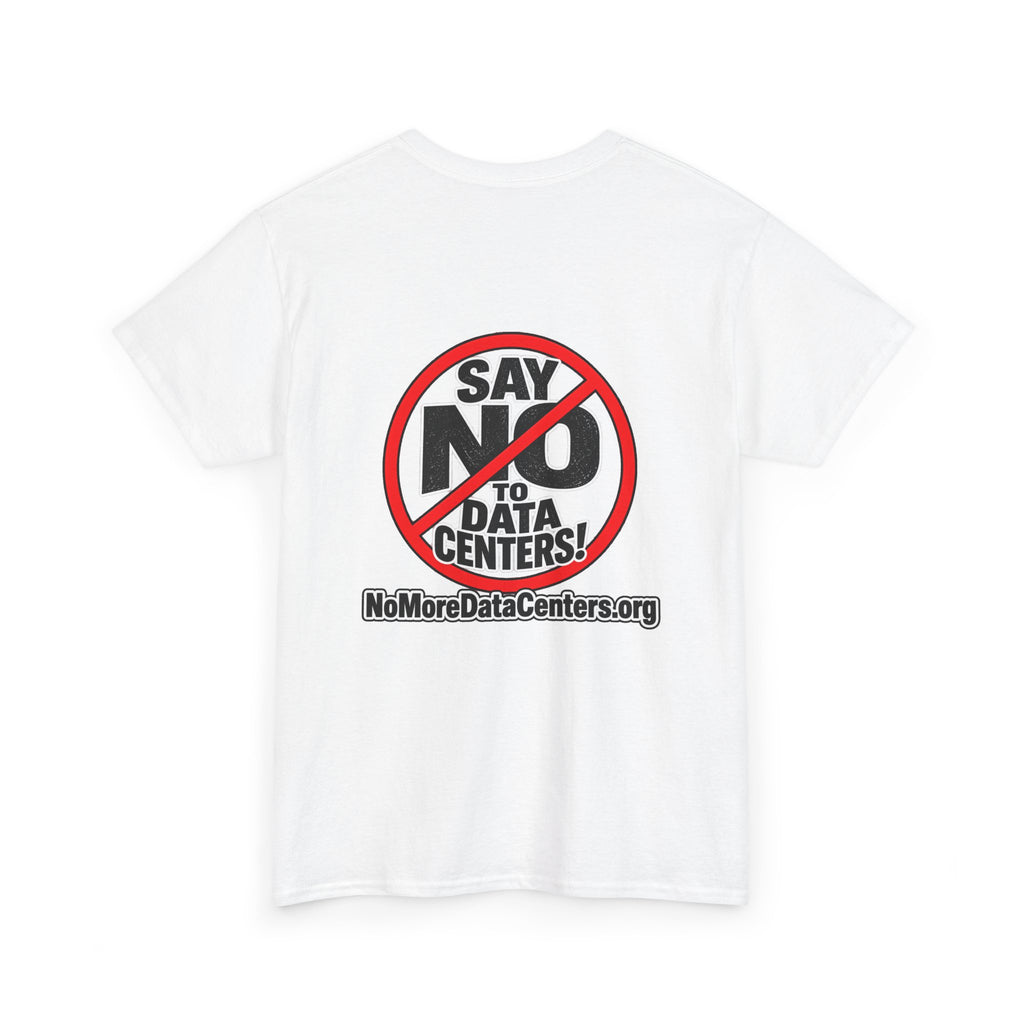 Say No to Data Centers T-Shirt — Protest Graphic Tee