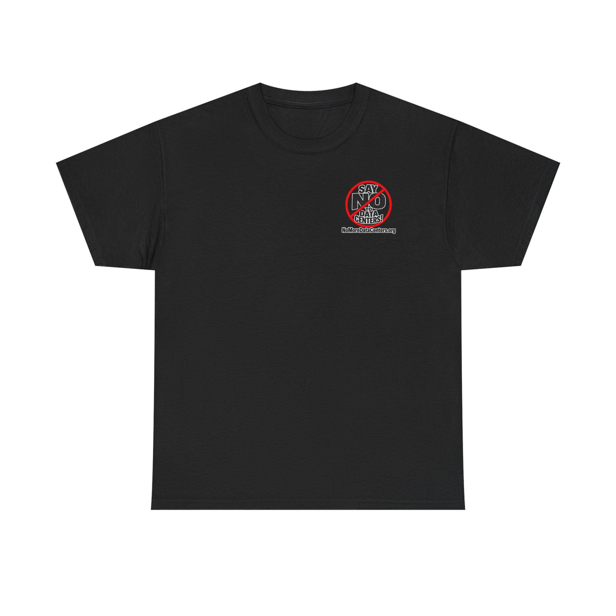 Say No to Data Centers T-Shirt — Protest Graphic Tee