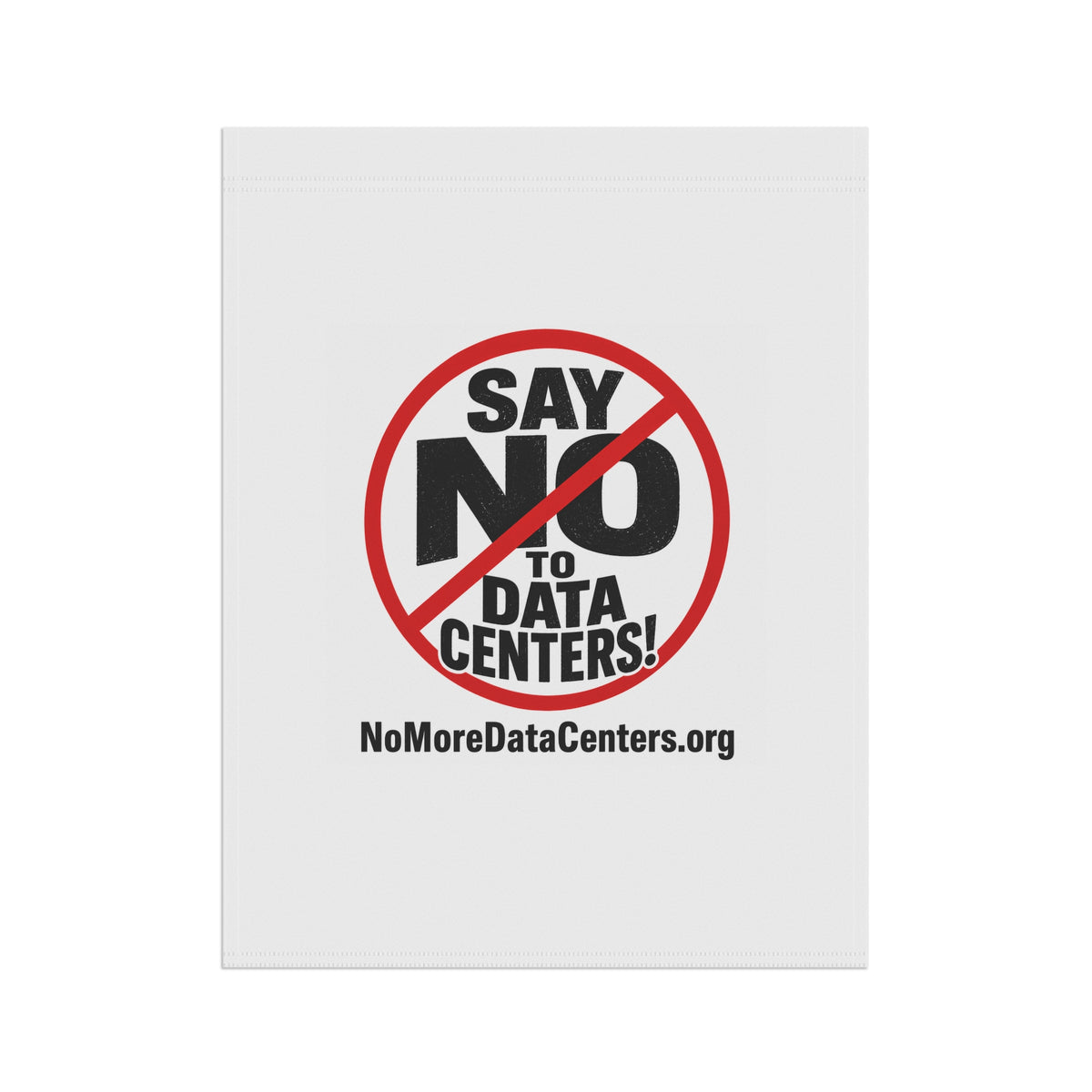 Say NO to Data Centers Garden Flag — Protest Yard Banner