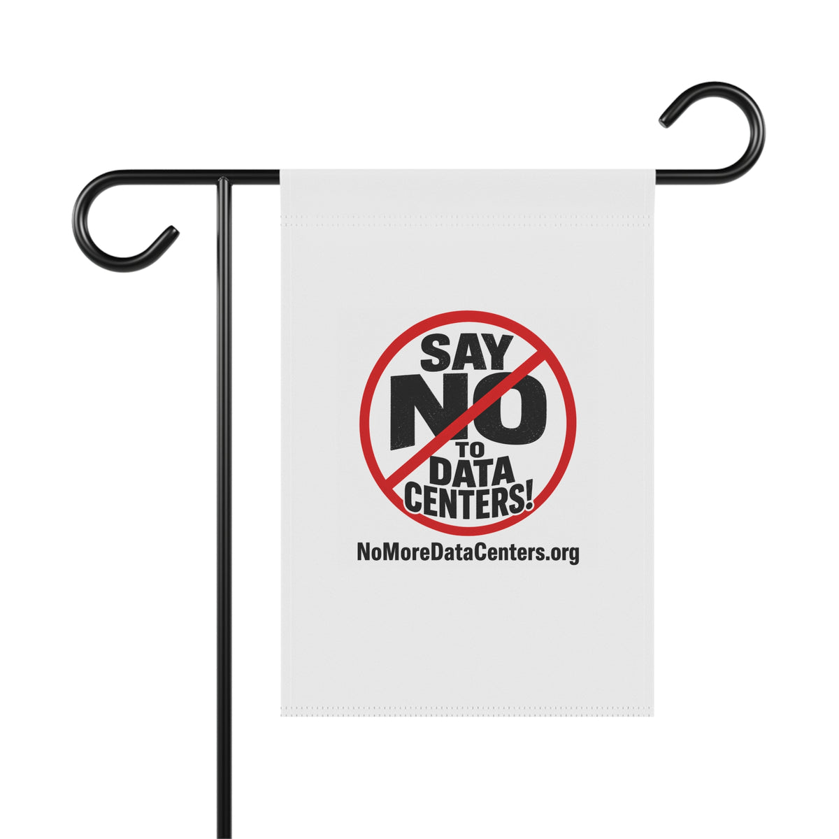 Say NO to Data Centers Garden Flag — Protest Yard Banner