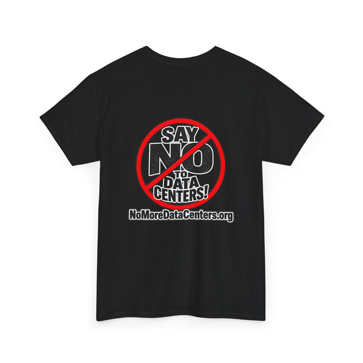 Say No to Data Centers T-Shirt — Protest Graphic Tee