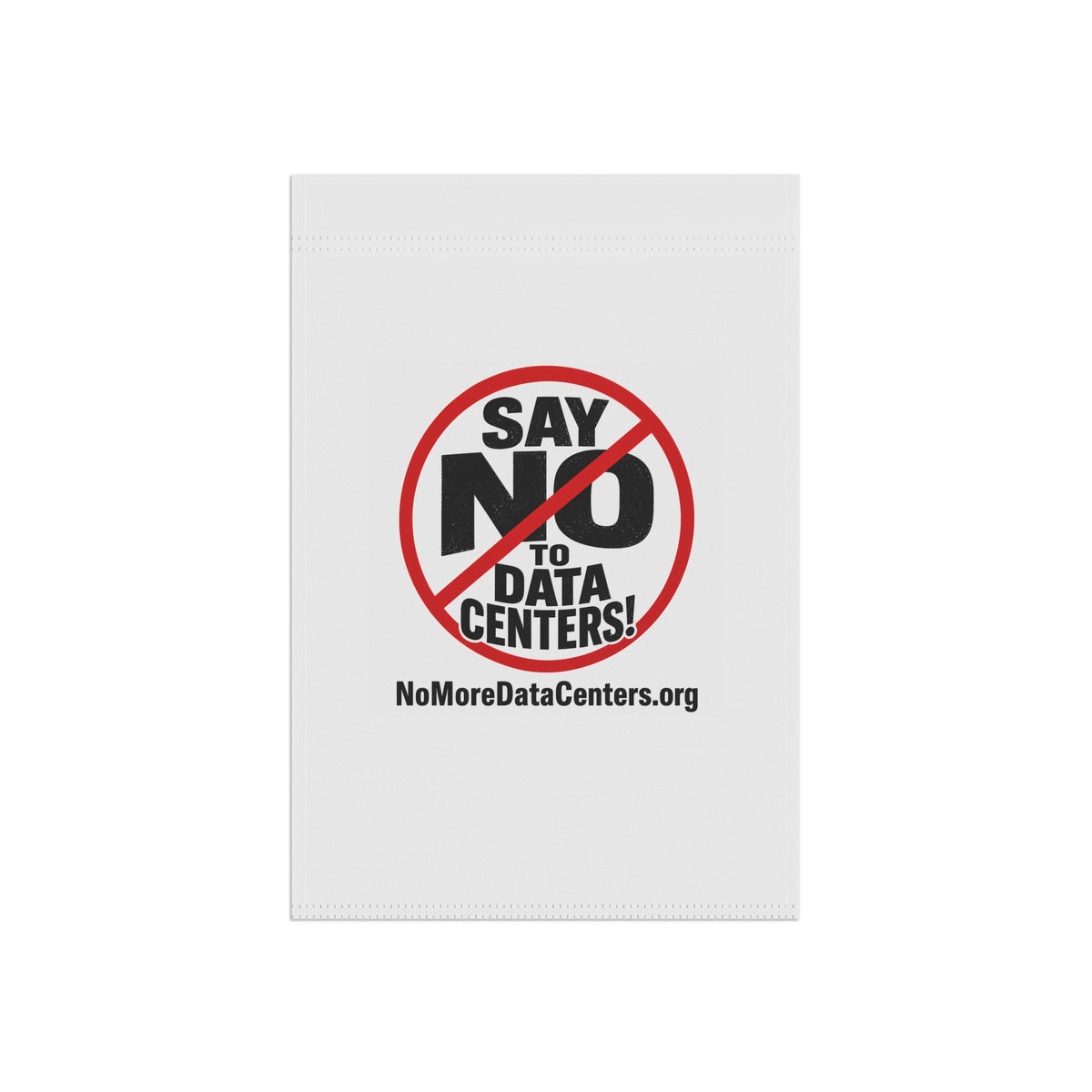 Say NO to Data Centers Garden Flag — Protest Yard Banner