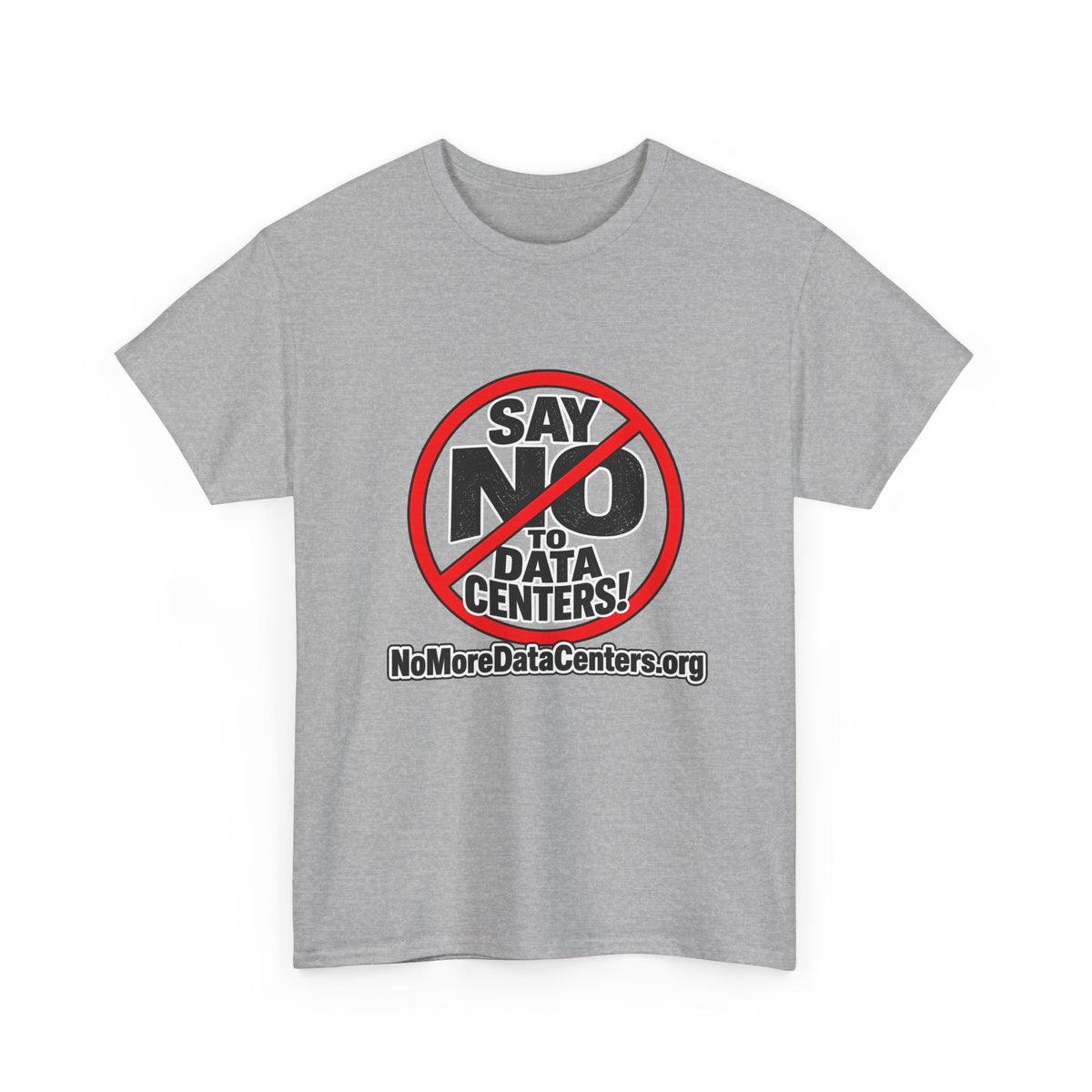 T-Shirt — "Say NO to Data Centers" Protest Tee (NoMoreDataCenters.org)