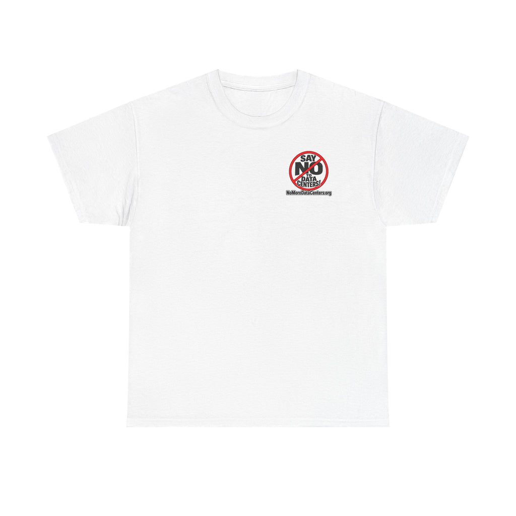 Say No to Data Centers T-Shirt — Protest Graphic Tee
